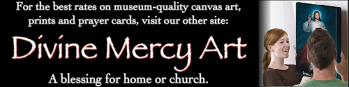 For the best rates on museum-quality canvas art, prints and prayer cards, visit our site: Divine Mercy Art  A blessing for home or church.